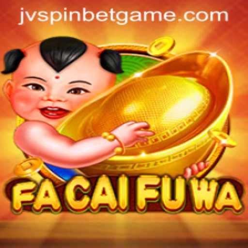 Exploring the Exciting World of FaCaiFuWa on JVSpinbet