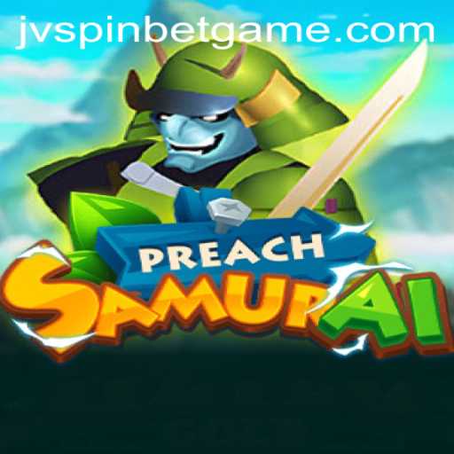 Exploring the Enchanting World of PreachSamurai: A Game of Strategy and Virtue